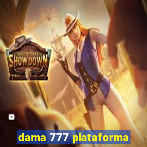 dama 777 plataforma